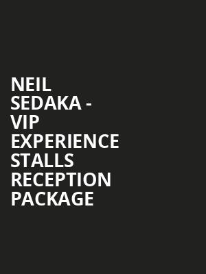 Neil Sedaka - VIP Experience Stalls Reception Package at Royal Albert Hall